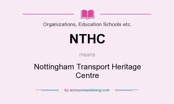 What does NTHC mean? It stands for Nottingham Transport Heritage Centre