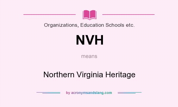 What does NVH mean? It stands for Northern Virginia Heritage