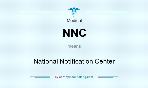 What does NNC mean? It stands for National Notification Center