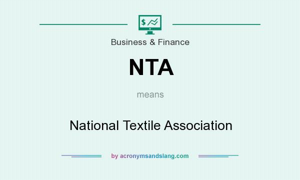 What does NTA mean? It stands for National Textile Association