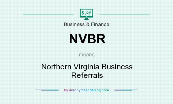 What does NVBR mean? It stands for Northern Virginia Business Referrals