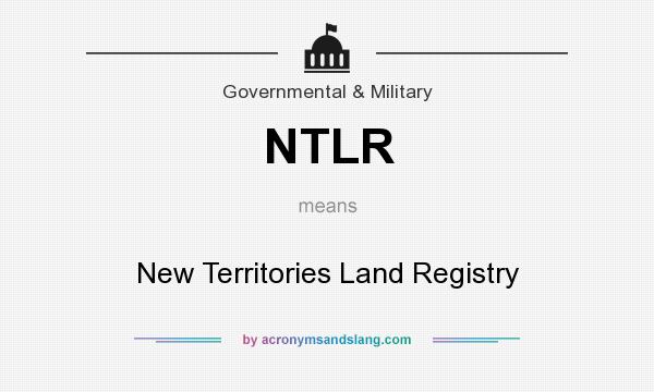 What does NTLR mean? It stands for New Territories Land Registry