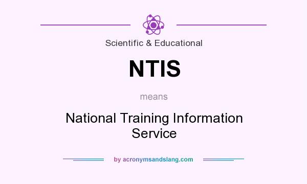 What does NTIS mean? It stands for National Training Information Service