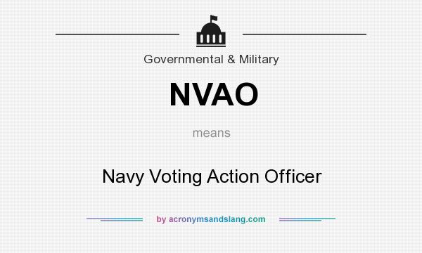 What does NVAO mean? It stands for Navy Voting Action Officer