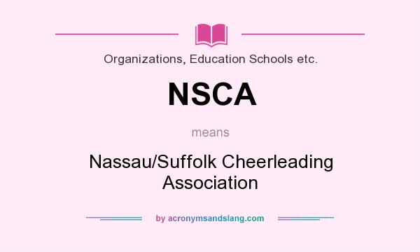 What does NSCA mean? It stands for Nassau/Suffolk Cheerleading Association