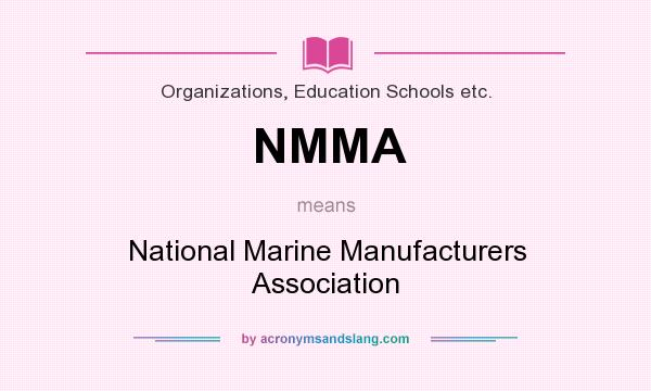 What does NMMA mean? It stands for National Marine Manufacturers Association