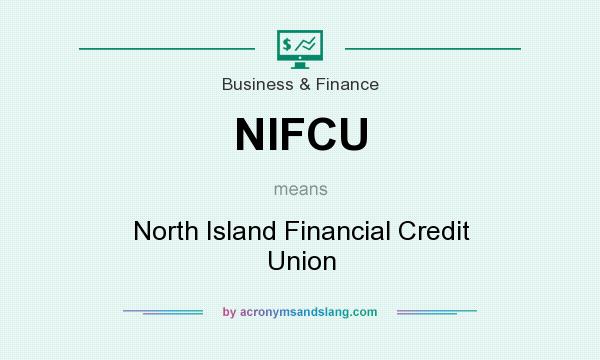 What does NIFCU mean? It stands for North Island Financial Credit Union