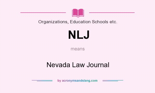 What does NLJ mean? It stands for Nevada Law Journal