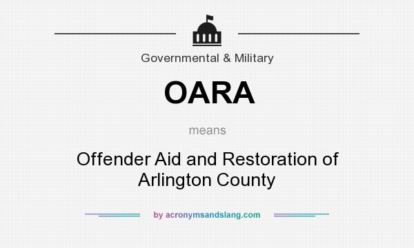 What does OARA mean? It stands for Offender Aid and Restoration of Arlington County