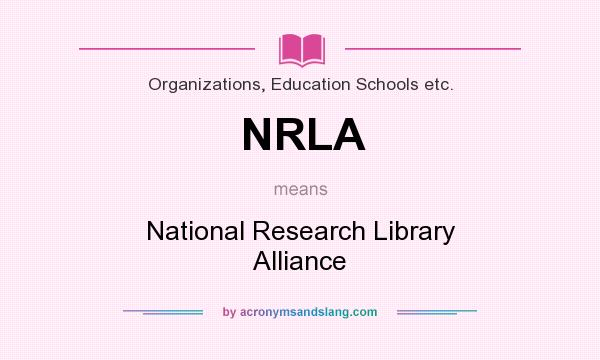 What does NRLA mean? It stands for National Research Library Alliance