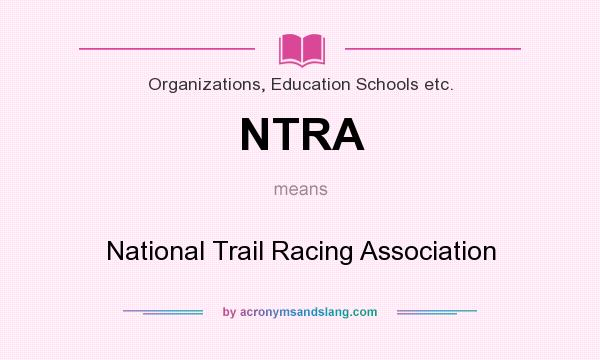 What does NTRA mean? It stands for National Trail Racing Association