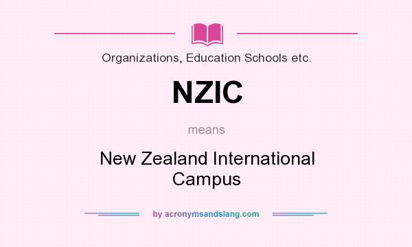 What does NZIC mean? It stands for New Zealand International Campus