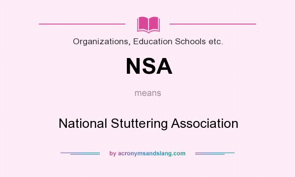 What does NSA mean? It stands for National Stuttering Association