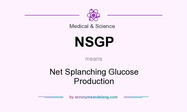 What does NSGP mean? It stands for Net Splanching Glucose Production