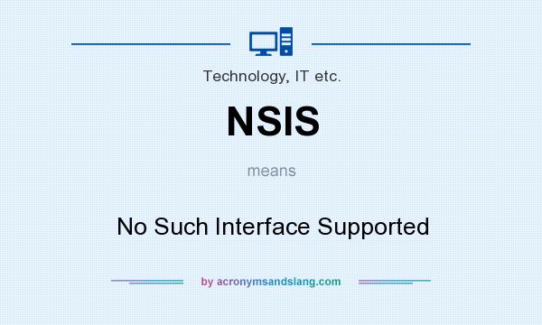 What does NSIS mean? It stands for No Such Interface Supported