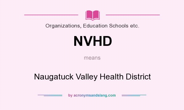 What does NVHD mean? It stands for Naugatuck Valley Health District