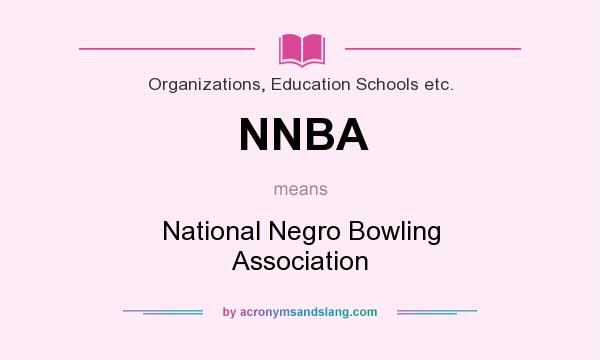 What does NNBA mean? It stands for National Negro Bowling Association