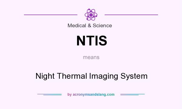 What does NTIS mean? It stands for Night Thermal Imaging System