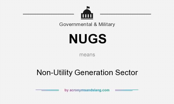 What does NUGS mean? It stands for Non-Utility Generation Sector