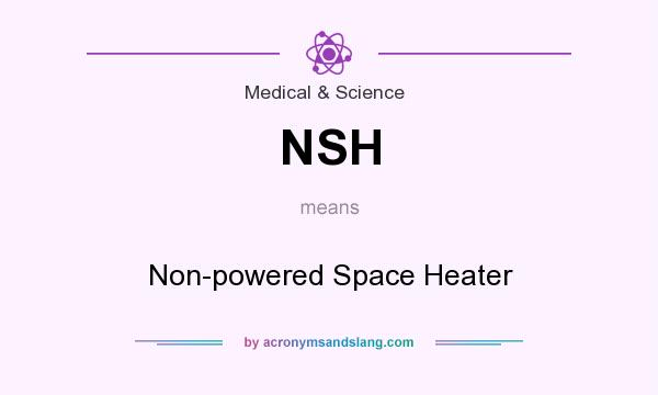 What does NSH mean? It stands for Non-powered Space Heater
