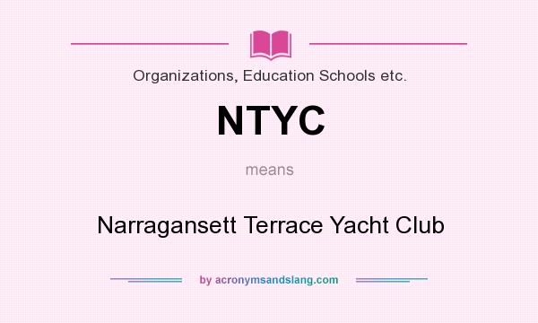 What does NTYC mean? It stands for Narragansett Terrace Yacht Club