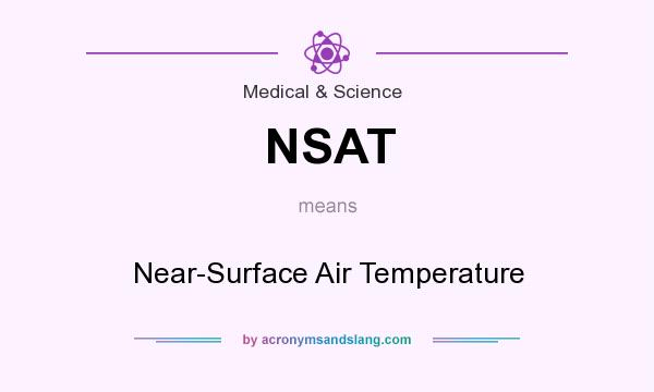 What does NSAT mean? It stands for Near-Surface Air Temperature
