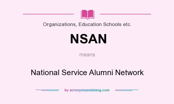 What does NSAN mean? It stands for National Service Alumni Network