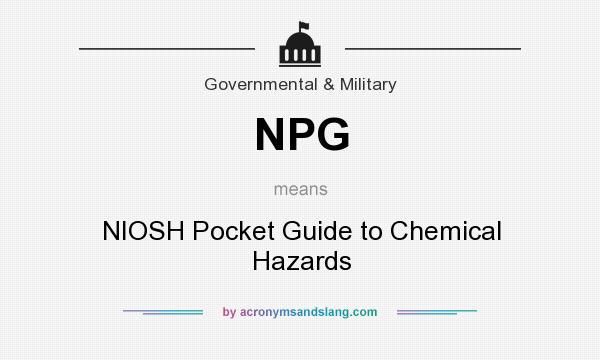 What does NPG mean? It stands for NIOSH Pocket Guide to Chemical Hazards