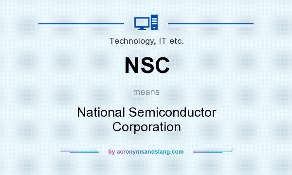 What does NSC mean? It stands for National Semiconductor Corporation