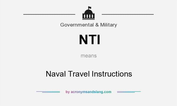 What does NTI mean? It stands for Naval Travel Instructions