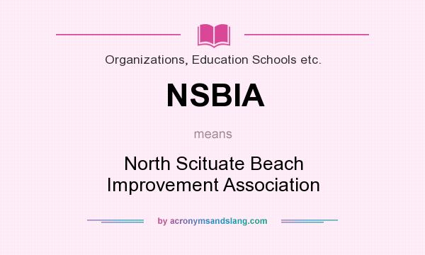 What does NSBIA mean? It stands for North Scituate Beach Improvement Association