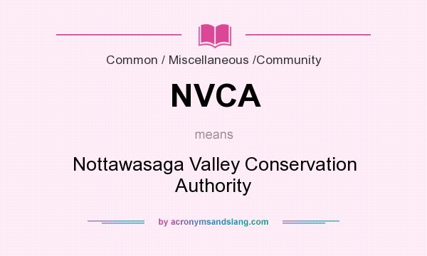 What does NVCA mean? It stands for Nottawasaga Valley Conservation Authority