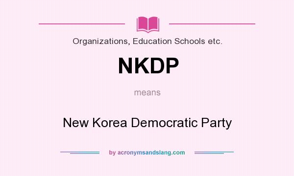 What does NKDP mean? It stands for New Korea Democratic Party