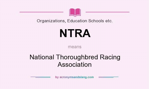 What does NTRA mean? It stands for National Thoroughbred Racing Association