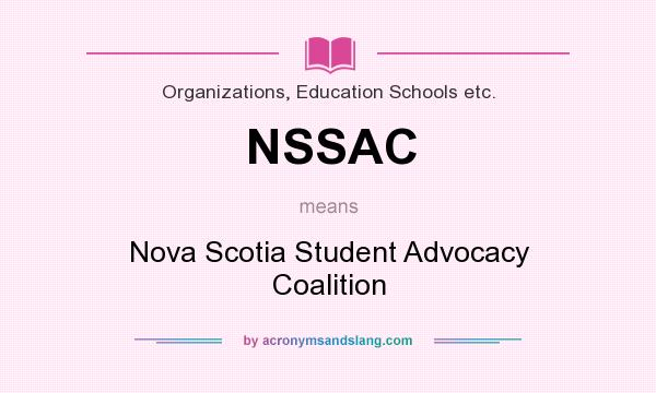 What does NSSAC mean? It stands for Nova Scotia Student Advocacy Coalition