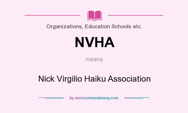What does NVHA mean? It stands for Nick Virgilio Haiku Association