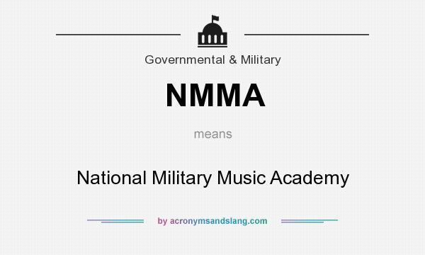 What does NMMA mean? It stands for National Military Music Academy