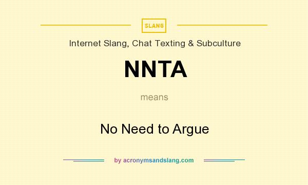 What does NNTA mean? It stands for No Need to Argue