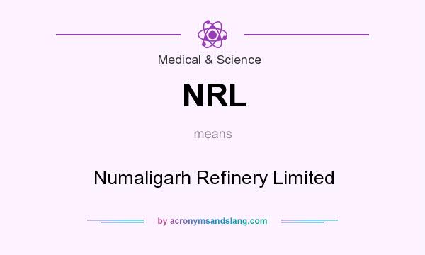 What does NRL mean? It stands for Numaligarh Refinery Limited