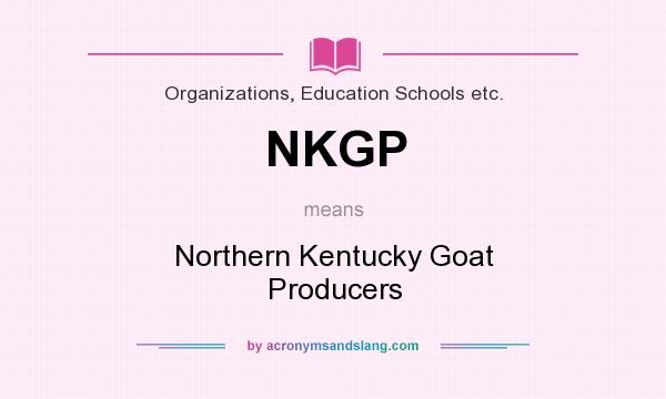 What does NKGP mean? It stands for Northern Kentucky Goat Producers
