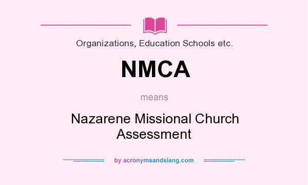 What does NMCA mean? It stands for Nazarene Missional Church Assessment