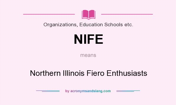 What does NIFE mean? It stands for Northern Illinois Fiero Enthusiasts