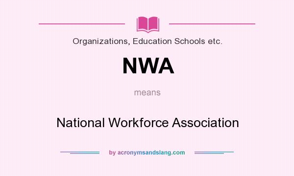 What does NWA mean? It stands for National Workforce Association