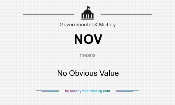 What does NOV mean? It stands for No Obvious Value