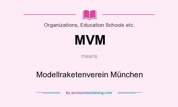 What does MVM mean? It stands for Modellraketenverein München