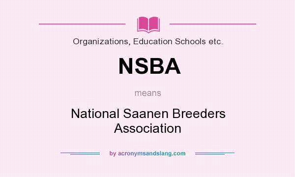 What does NSBA mean? It stands for National Saanen Breeders Association
