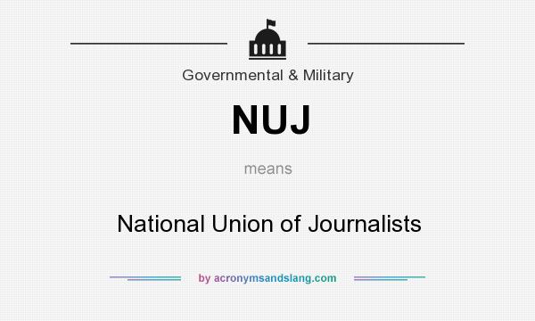 What does NUJ mean? It stands for National Union of Journalists