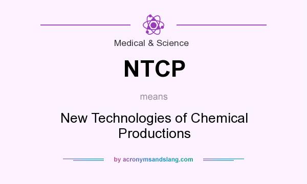 What does NTCP mean? It stands for New Technologies of Chemical Productions
