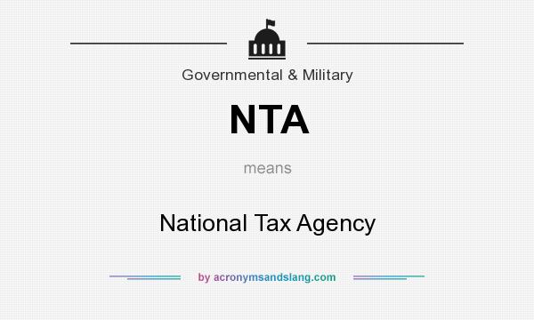 What does NTA mean? It stands for National Tax Agency