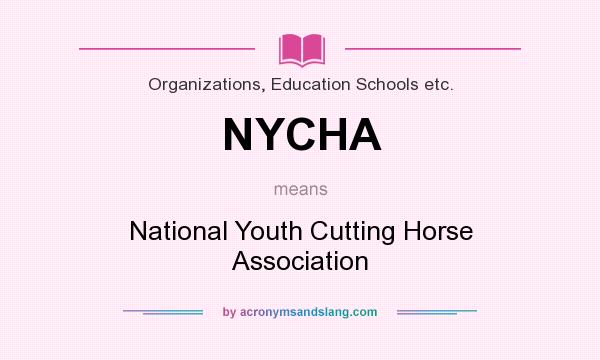 What does NYCHA mean? It stands for National Youth Cutting Horse Association